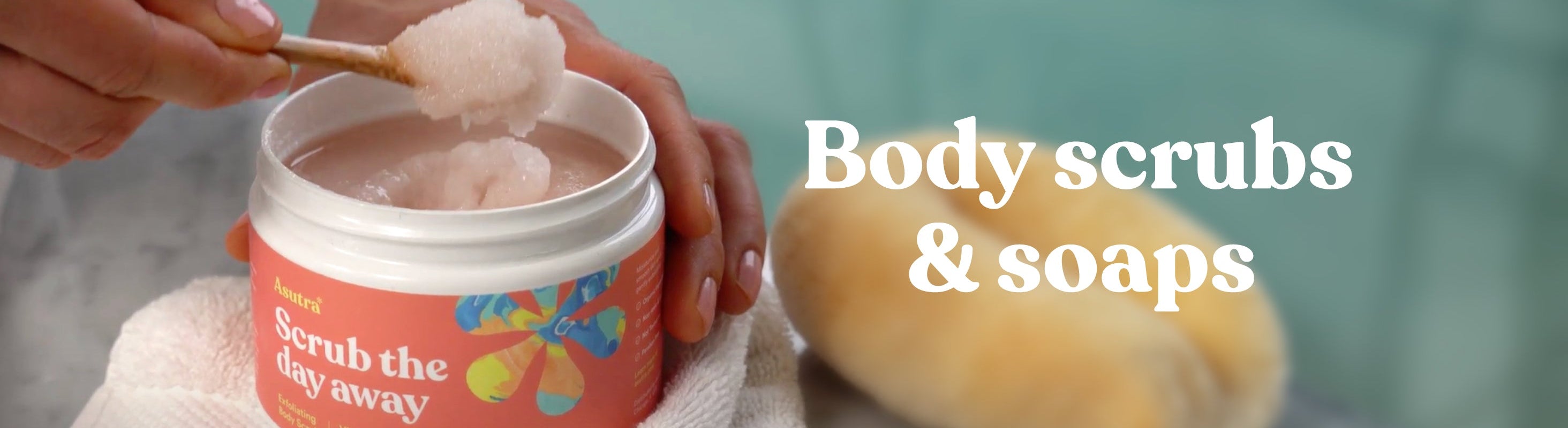 Body Scrubs & Soaps